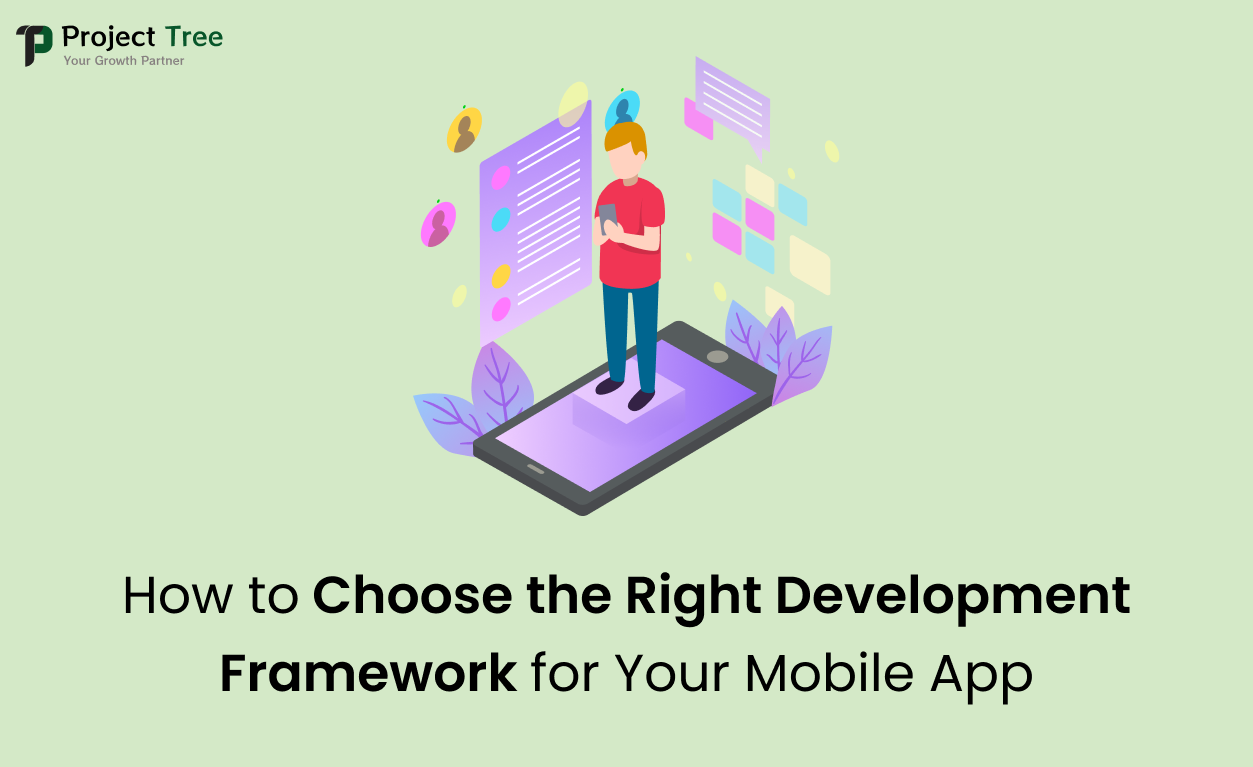 How to Choose the Right Development Framework for Your Mobile App