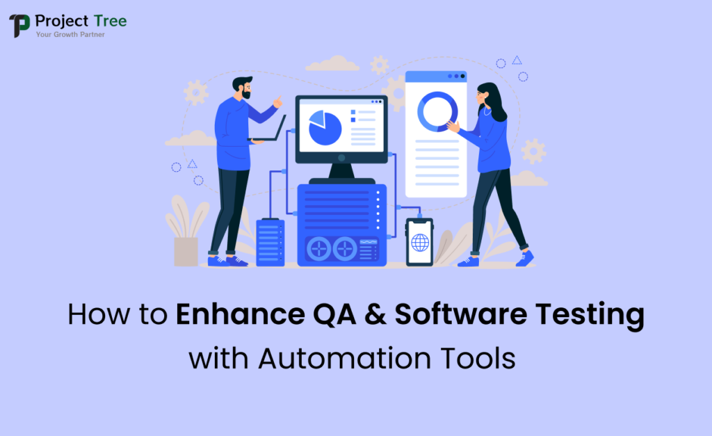 How to Enhance QA & Software Testing with Automation Tools