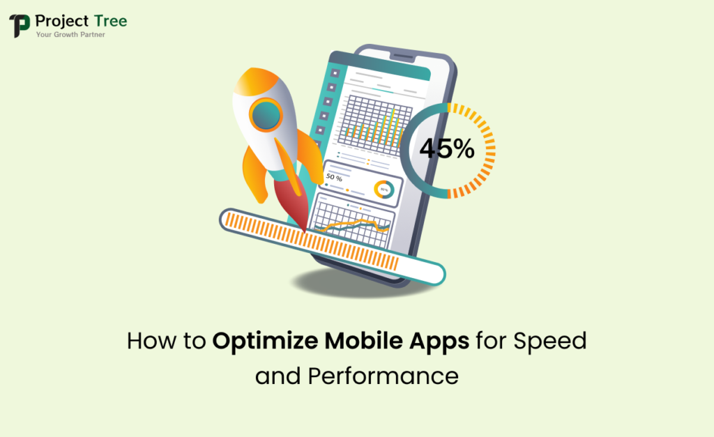 How to Optimize Mobile Apps for Speed and Performance