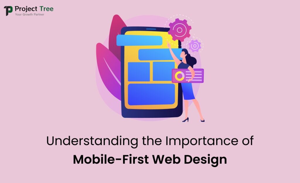 Understanding the Importance of Mobile-First Web Design