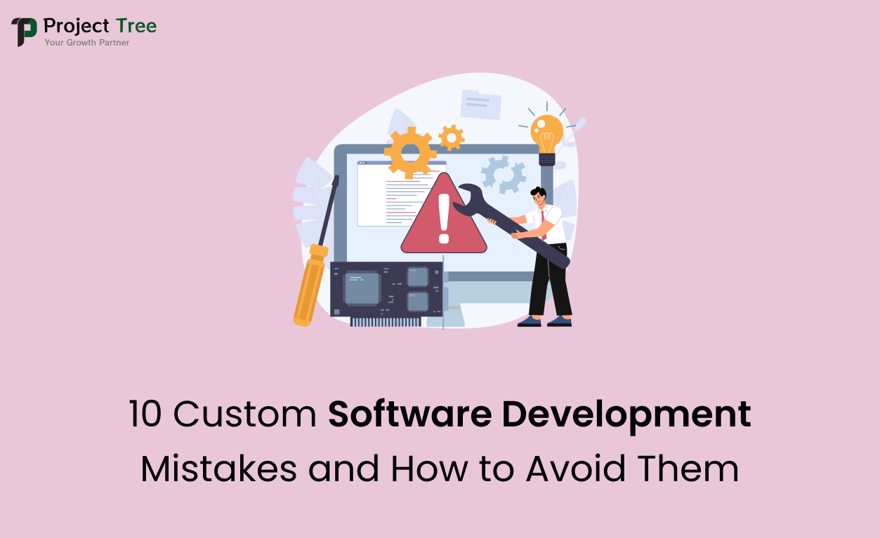 10 Custom Software Development Mistakes and How to Avoid Them